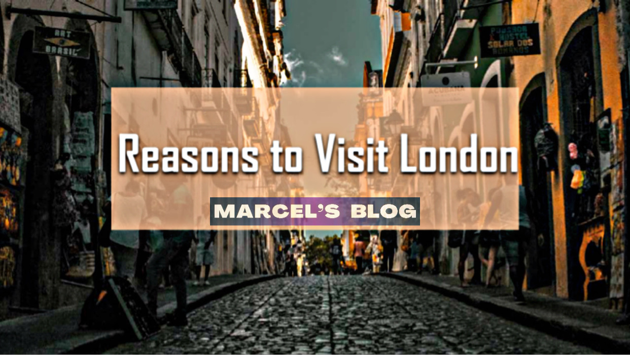 Reasons to Visit London